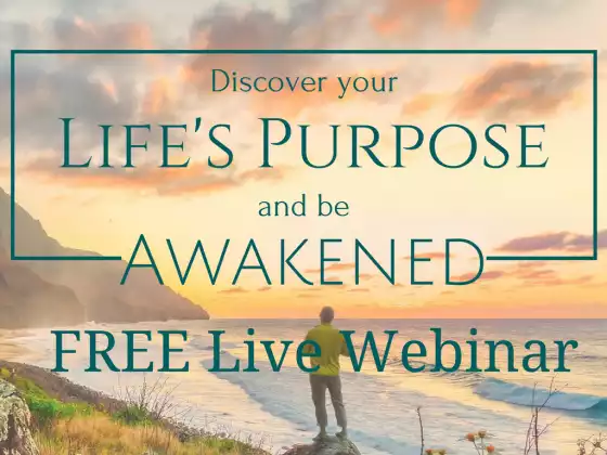 Discover your Life's Purpose and be Awakened