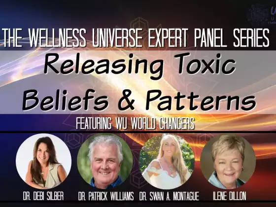 WU Expert Panel February 2019: Releasing Toxic Beliefs and Patterns