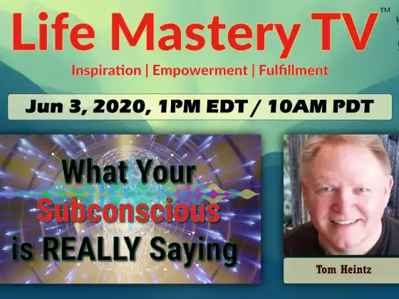 LMTV: What Your Subconscious Is REALLY Saying (Tom Heintz)