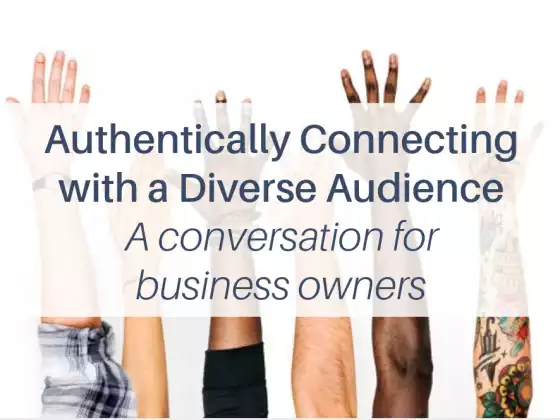 Authentically Connecting with a Diverse Audience