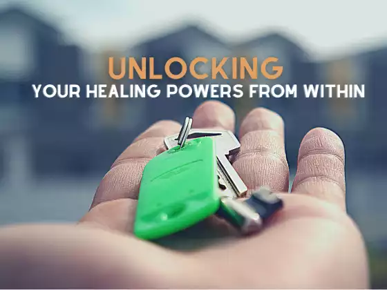 Unlocking Your Healing Powers From Within