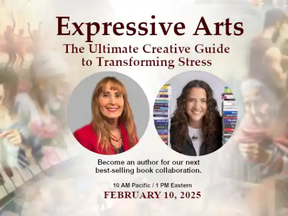 Expressive Arts: The Ultimate Creative Guide to Transforming Stress - Project Call for Authors 
